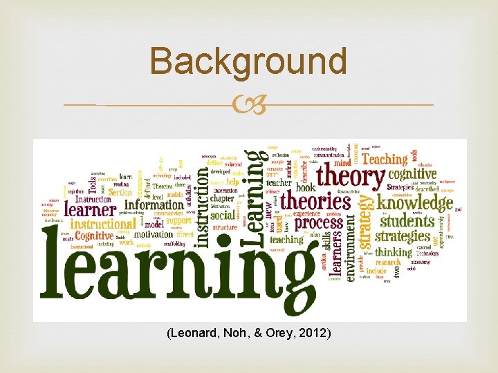 Background (Leonard, Noh, & Orey, 2012) 