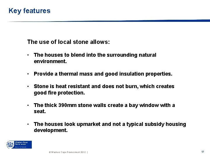 Key features The use of local stone allows: • The houses to blend into