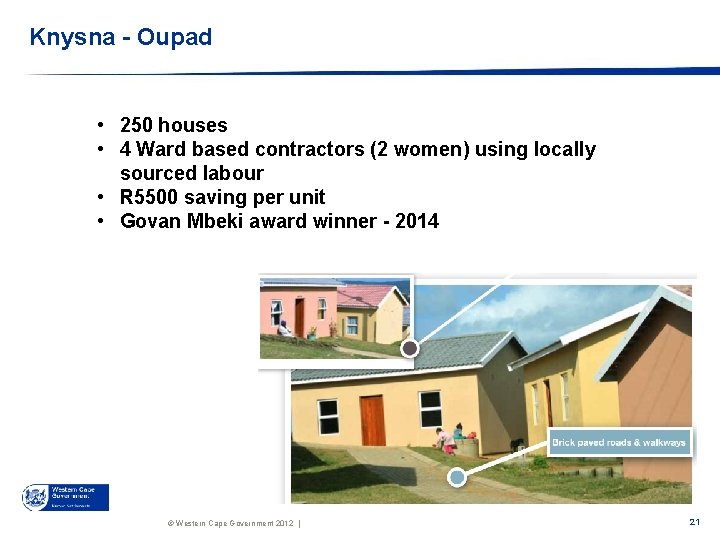 Knysna - Oupad • 250 houses • 4 Ward based contractors (2 women) using