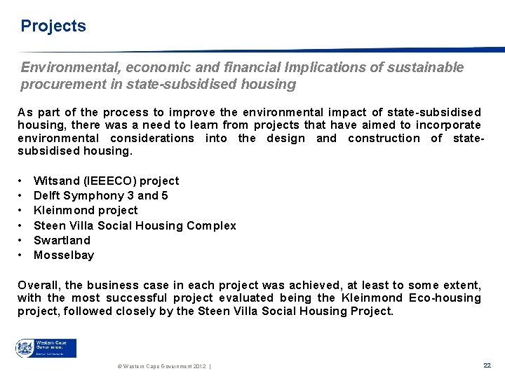 Projects Environmental, economic and financial Implications of sustainable procurement in state-subsidised housing As part