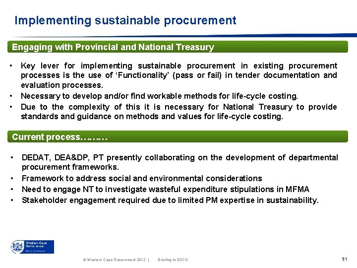 Implementing sustainable procurement Engaging with Provincial and National Treasury • • • Key lever