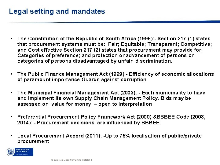 Legal setting and mandates • The Constitution of the Republic of South Africa (1996):