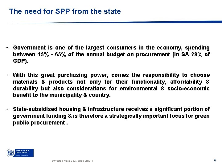 The need for SPP from the state • Government is one of the largest