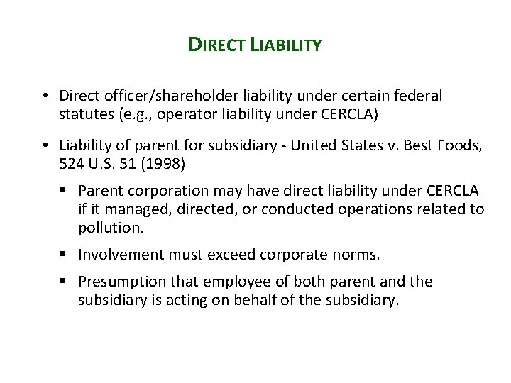 DIRECT LIABILITY • Direct officer/shareholder liability under certain federal statutes (e. g. , operator