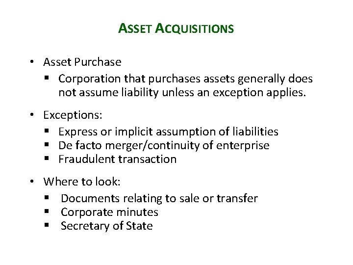ASSET ACQUISITIONS • Asset Purchase § Corporation that purchases assets generally does not assume