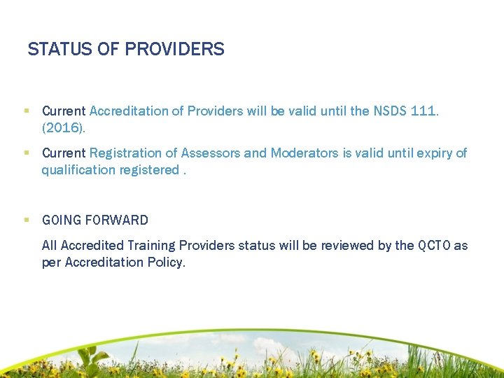 STATUS OF PROVIDERS § Current Accreditation of Providers will be valid until the NSDS