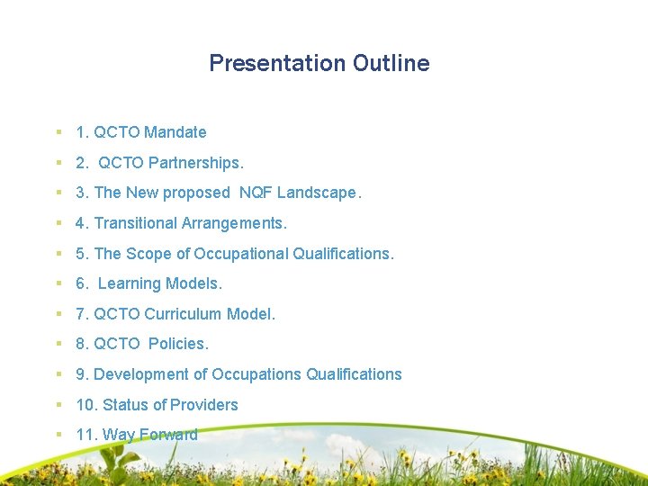Presentation Outline § 1. QCTO Mandate § 2. QCTO Partnerships. § 3. The New