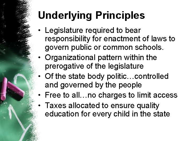 Underlying Principles • Legislature required to bear responsibility for enactment of laws to govern