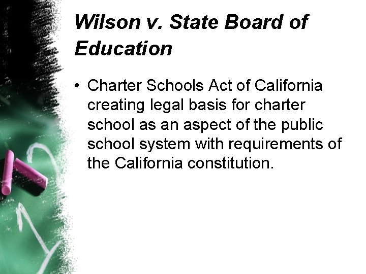 Wilson v. State Board of Education • Charter Schools Act of California creating legal