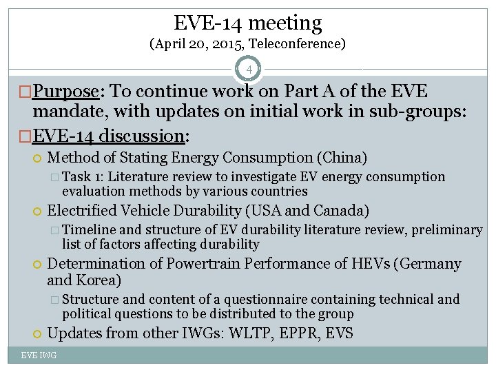 EVE-14 meeting (April 20, 2015, Teleconference) 4 �Purpose: To continue work on Part A