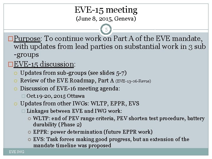 EVE-15 meeting (June 8, 2015, Geneva) 5 �Purpose: To continue work on Part A