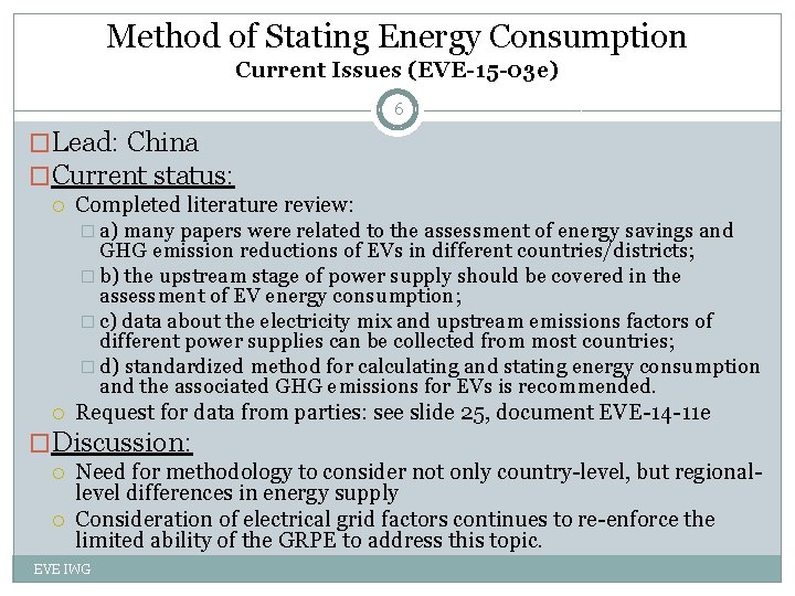 Method of Stating Energy Consumption Current Issues (EVE-15 -03 e) 6 �Lead: China �Current