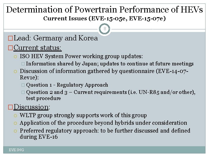 Determination of Powertrain Performance of HEVs Current Issues (EVE-15 -05 e, EVE-15 -07 e)