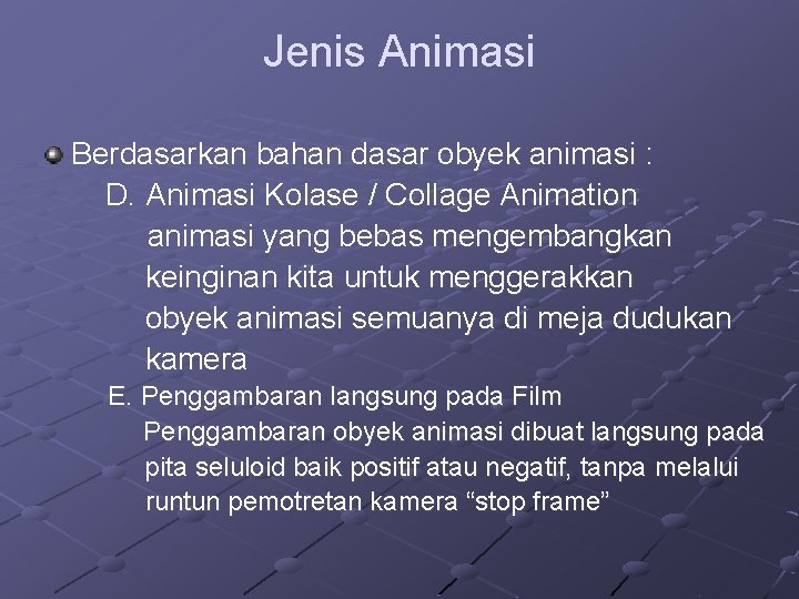 Jenis Animasi Berdasarkan bahan dasar obyek animasi : D. Animasi Kolase / Collage Animation