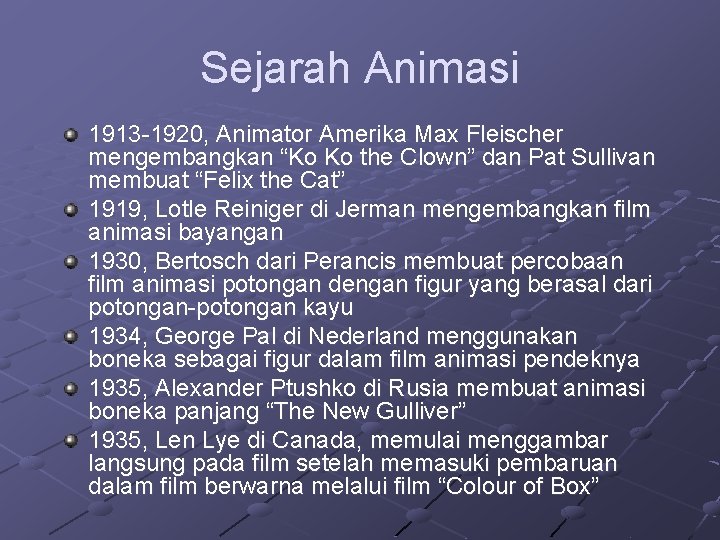 Sejarah Animasi 1913 -1920, Animator Amerika Max Fleischer mengembangkan “Ko Ko the Clown” dan