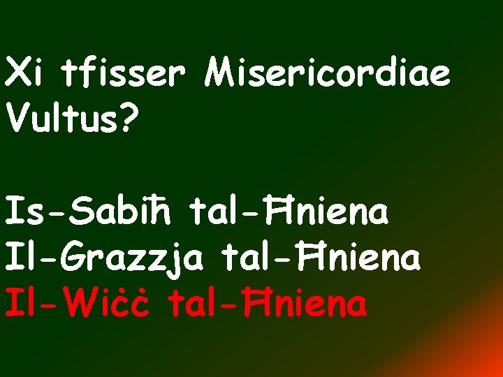 Xi tfisser Misericordiae Vultus? Is-Sabiħ tal-Ħniena Il-Grazzja tal-Ħniena Il-Wiċċ tal-Ħniena 