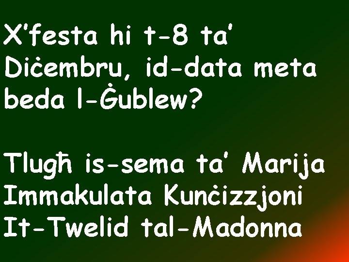 X’festa hi t-8 ta’ Diċembru, id-data meta beda l-Ġublew? Tlugħ is-sema ta’ Marija Immakulata