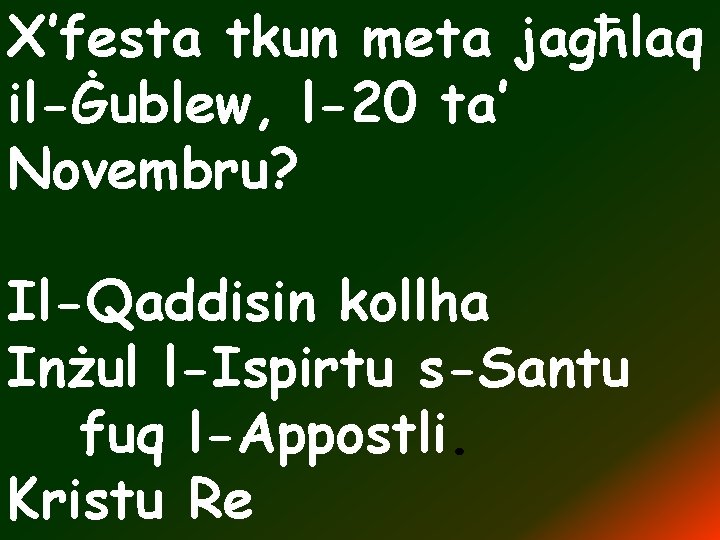 X’festa tkun meta jagħlaq il-Ġublew, l-20 ta’ Novembru? Il-Qaddisin kollha Inżul l-Ispirtu s-Santu fuq