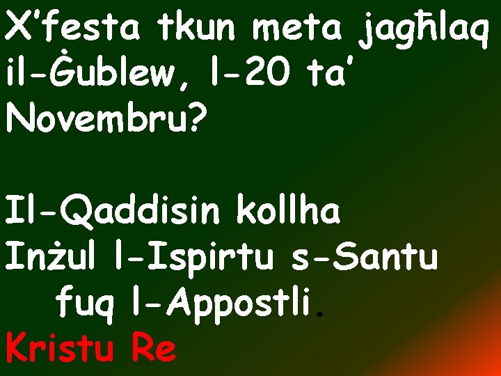 X’festa tkun meta jagħlaq il-Ġublew, l-20 ta’ Novembru? Il-Qaddisin kollha Inżul l-Ispirtu s-Santu fuq