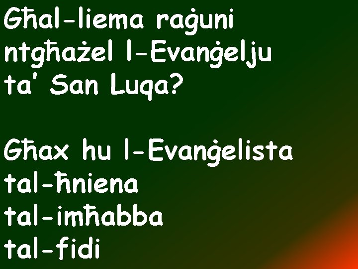 Għal-liema raġuni ntgħażel l-Evanġelju ta’ San Luqa? Għax hu l-Evanġelista tal-ħniena tal-imħabba tal-fidi 