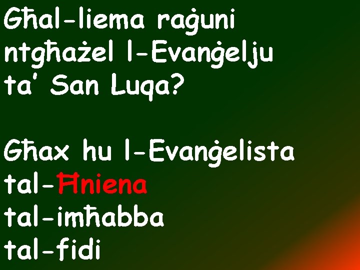 Għal-liema raġuni ntgħażel l-Evanġelju ta’ San Luqa? Għax hu l-Evanġelista tal-Ħniena tal-imħabba tal-fidi 