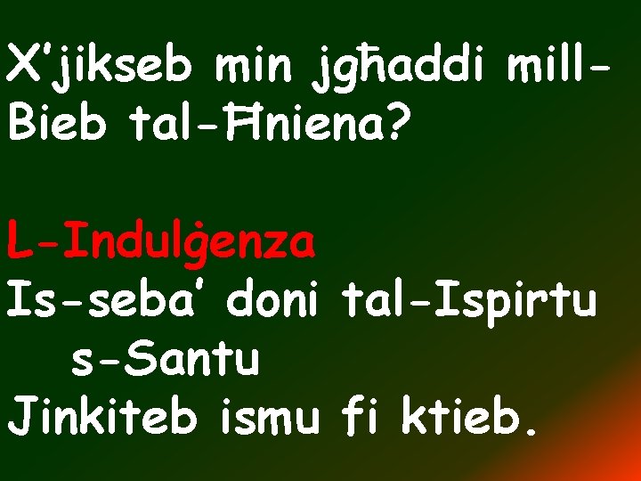 X’jikseb min jgħaddi mill. Bieb tal-Ħniena? L-Indulġenza Is-seba’ doni tal-Ispirtu s-Santu Jinkiteb ismu fi