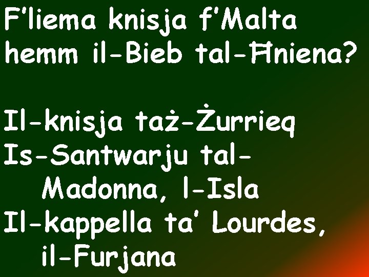 F’liema knisja f’Malta hemm il-Bieb tal-Ħniena? Il-knisja taż-Żurrieq Is-Santwarju tal. Madonna, l-Isla Il-kappella ta’