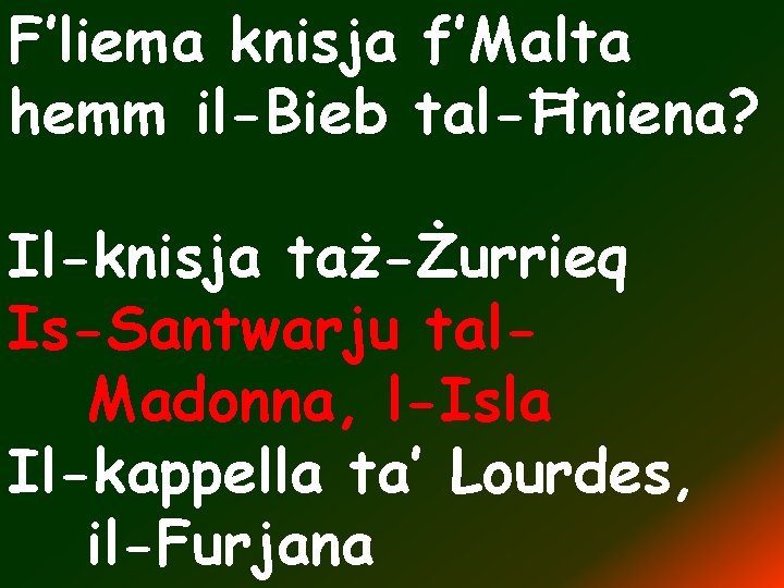 F’liema knisja f’Malta hemm il-Bieb tal-Ħniena? Il-knisja taż-Żurrieq Is-Santwarju tal. Madonna, l-Isla Il-kappella ta’