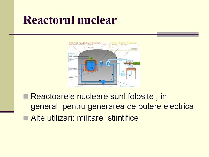Reactorul nuclear n Reactoarele nucleare sunt folosite , in general, pentru generarea de putere