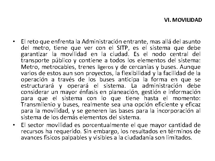 VI. MOVILIDAD • El reto que enfrenta la Administración entrante, mas allá del asunto