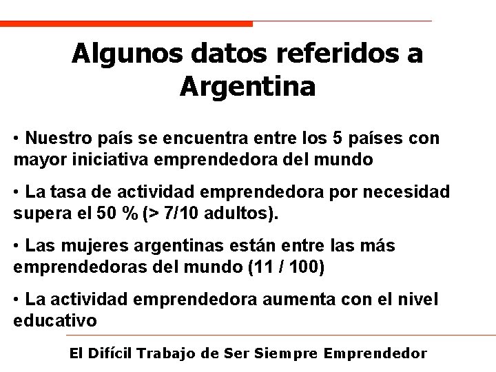 Algunos datos referidos a Argentina • Nuestro país se encuentra entre los 5 países