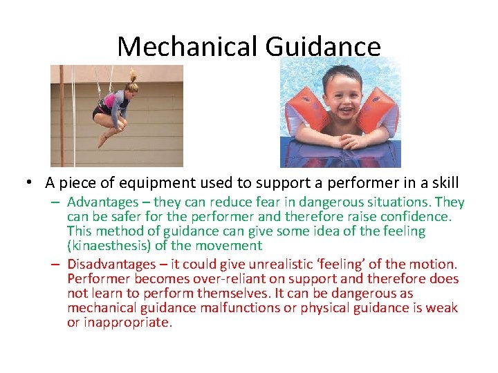 Mechanical Guidance • A piece of equipment used to support a performer in a