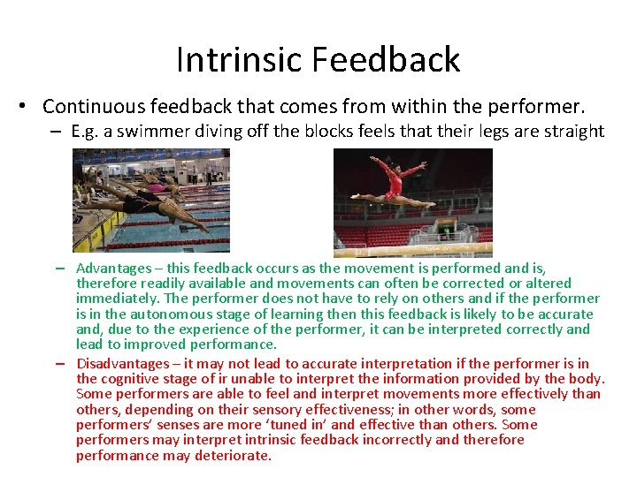 Intrinsic Feedback • Continuous feedback that comes from within the performer. – E. g.
