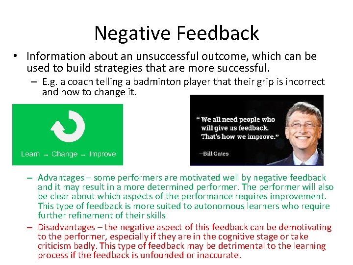 Negative Feedback • Information about an unsuccessful outcome, which can be used to build