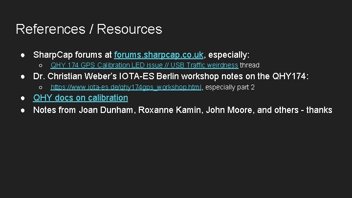 References / Resources ● Sharp. Cap forums at forums. sharpcap. co. uk, especially: ○
