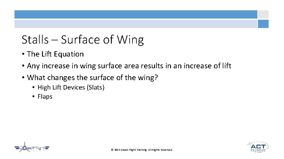 Stalls – Surface of Wing • The Lift Equation • Any increase in wing