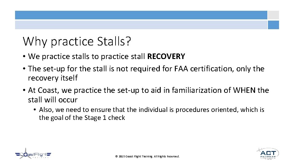 Why practice Stalls? • We practice stalls to practice stall RECOVERY • The set-up