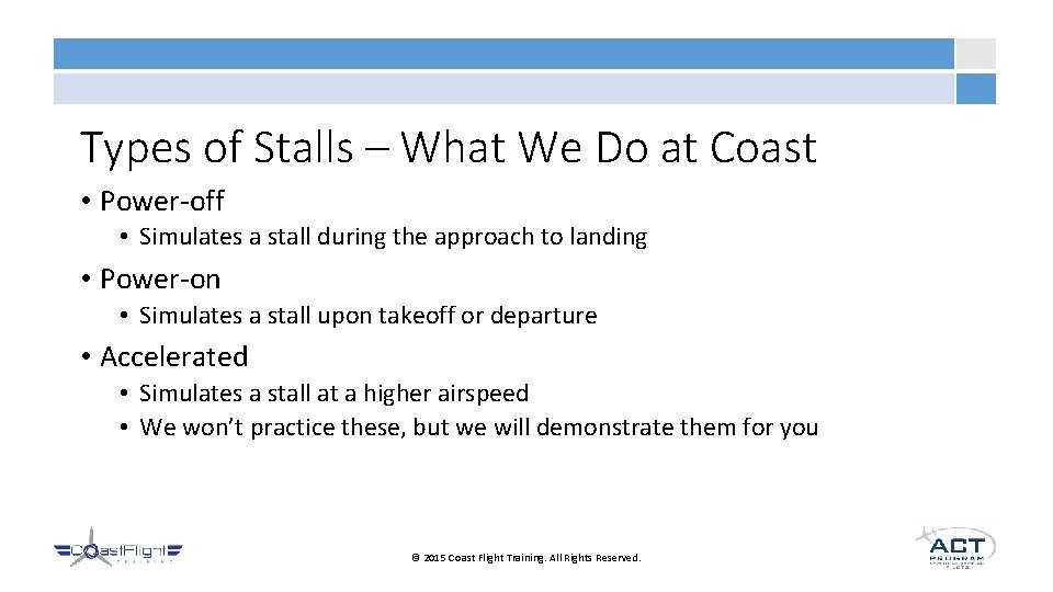 Types of Stalls – What We Do at Coast • Power-off • Simulates a