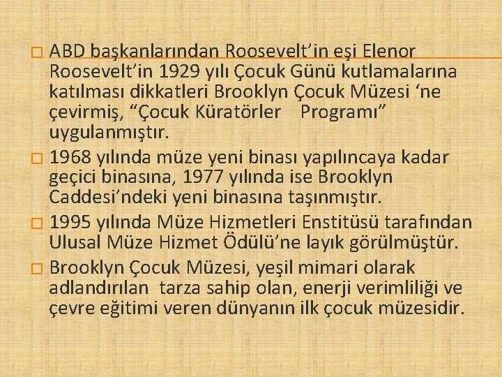 � ABD başkanlarından Roosevelt’in eşi Elenor Roosevelt’in 1929 yılı Çocuk Günü kutlamalarına katılması dikkatleri