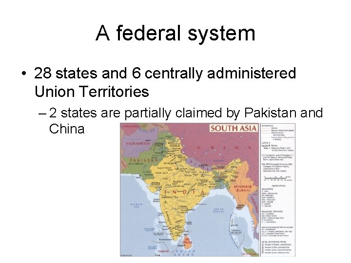A federal system • 28 states and 6 centrally administered Union Territories – 2