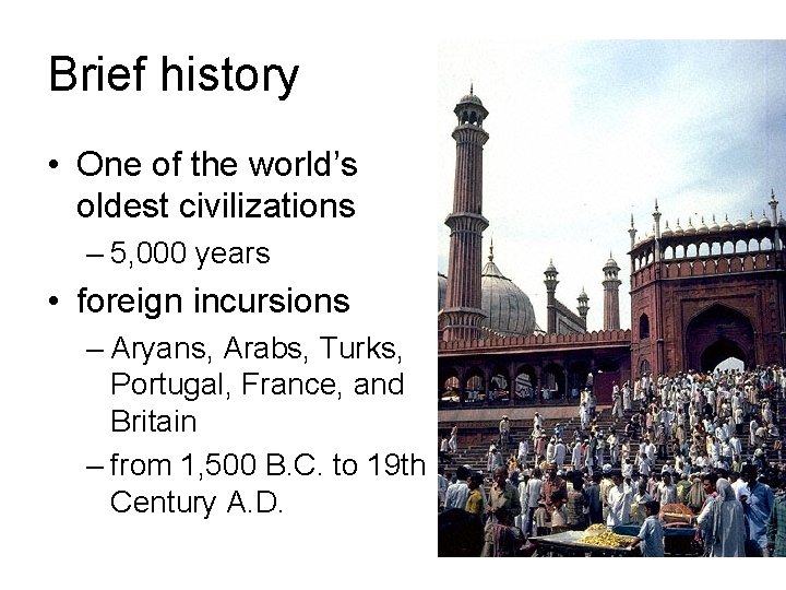 Brief history • One of the world’s oldest civilizations – 5, 000 years •