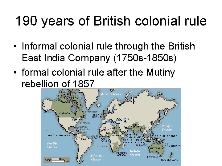 190 years of British colonial rule • Informal colonial rule through the British East