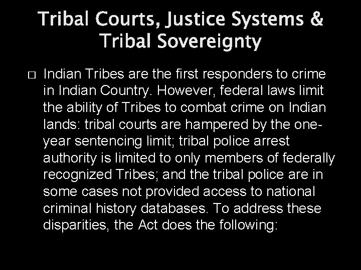 Tribal Courts, Justice Systems & Tribal Sovereignty � Indian Tribes are the first responders