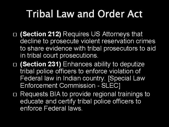 Tribal Law and Order Act � � � (Section 212) Requires US Attorneys that