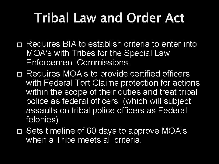Tribal Law and Order Act � � � Requires BIA to establish criteria to