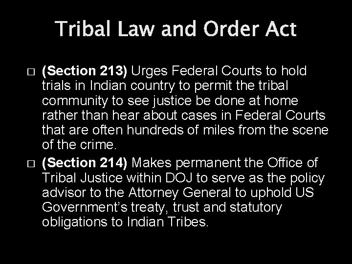 Tribal Law and Order Act � � (Section 213) Urges Federal Courts to hold