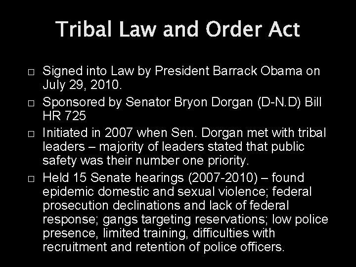 Tribal Law and Order Act � � Signed into Law by President Barrack Obama