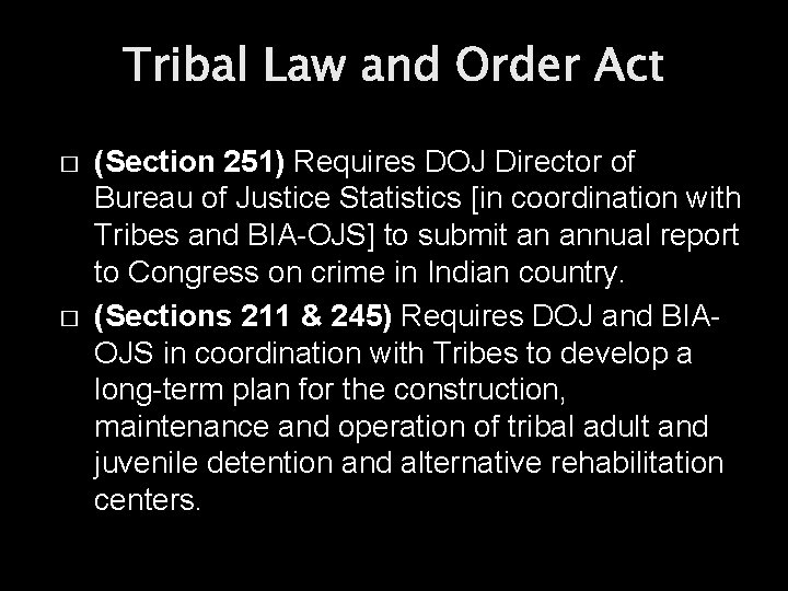 Tribal Law and Order Act � � (Section 251) Requires DOJ Director of Bureau