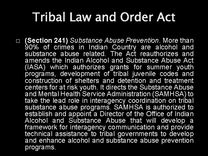 Tribal Law and Order Act � (Section 241) Substance Abuse Prevention. More than 90%