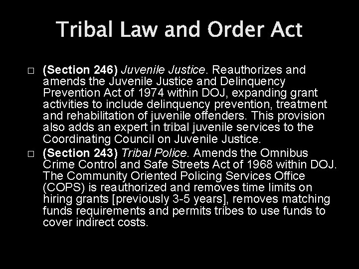 Tribal Law and Order Act � � (Section 246) Juvenile Justice. Reauthorizes and amends